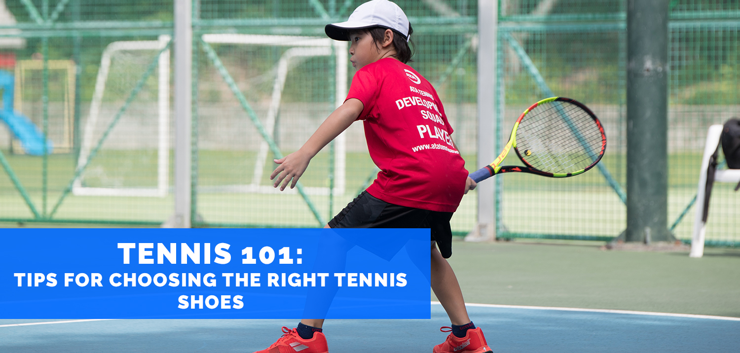 TENNIS 101: TIPS FOR CHOOSING THE RIGHT TENNIS SHOES